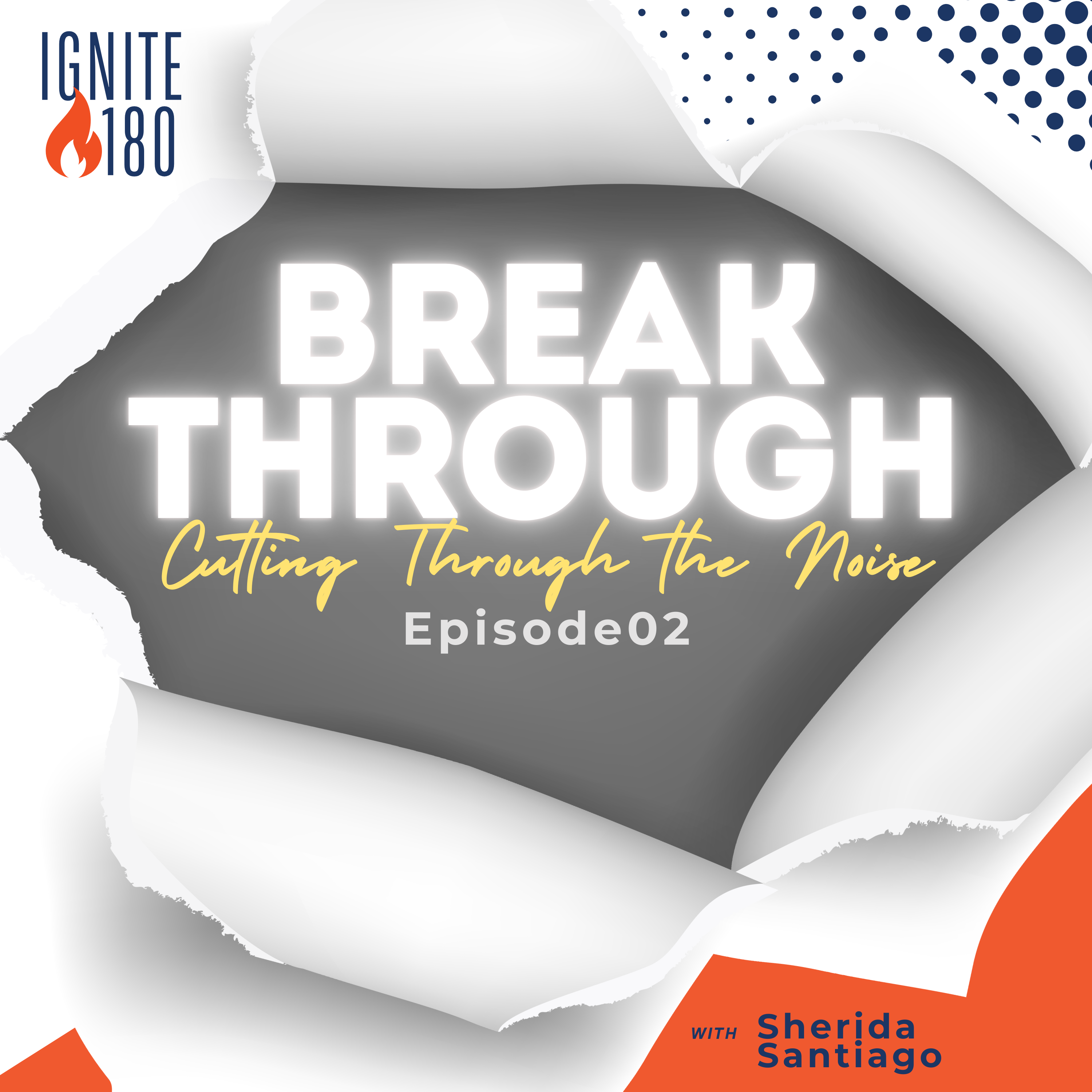 Episode 02: Breakthrough: Cutting Through The Noise